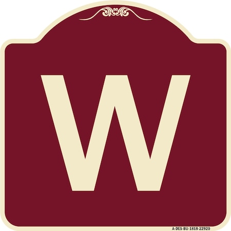Signmission Designer Series Sign W/ Letter W, Burgundy Heavy-Gauge Aluminum Sign, 18" x 18", BU-1818-22920 A-DES-BU-1818-22920